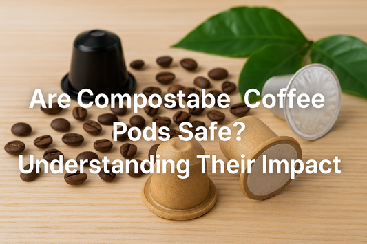 Are Compostable Coffee Pods Safe for Human Health?